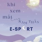 Sau Khi Xem Mắt Cùng Nam Thần E-Sport